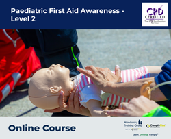 Paediatric First Aid Awareness - Level 2 - E-Learning Course - ComplyPlus™ LMS - The Mandatory Training Group UK -