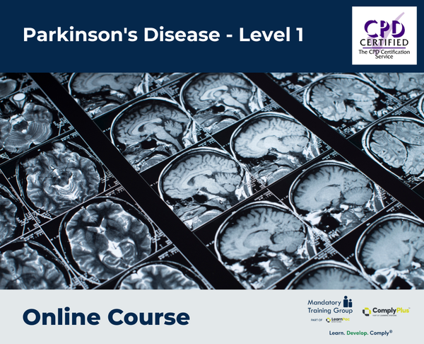 Parkinson's Disease - Level 1 - e-learning Course - ComplyPlus™ LMS - The Mandatory Training Group UK -