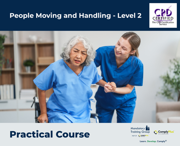 People Moving and Handling - Level 2 - Practical Course - ComplyPlus™ LMS - The Mandatory Training Group UK -