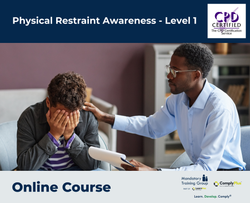 Physical Restraint Awareness - Level 1 - E-Learning Course - ComplyPlus™ LMS - The Mandatory Training Group UK -