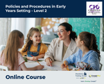 Policies and Procedures in Early Years Setting - Level 2 - e-learning Course - ComplyPlus™ LMS - The Mandatory Training Group UK -