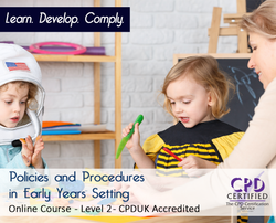Policies and Procedures in Early Years Setting - Level 2 - Online Training Course - The Mandatory Training Group UK -