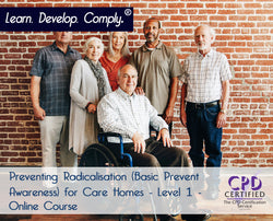 Preventing Radicalisation (Basic Prevent Awareness) for Care Homes - Level 1 - Online Course - ComplyPlus LMS™ - The Mandatory Training Group UK -