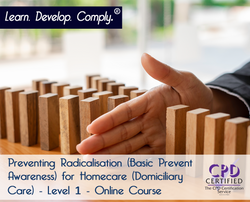Preventing Radicalisation (Basic Prevent Awareness) for Homecare (Domiciliary Care) - Level 1 - Online Course - ComplyPlus LMS™ - The Mandatory Training Group UK -