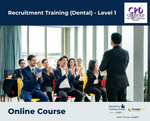 Recruitment Training (Dental) - Level 1 - e-learning Course - ComplyPlus™ LMS - The Mandatory Training Group UK -