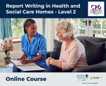 Report Writing in Health and Social Care Homes - Level 2 - e-learning Course - ComplyPlus™ LMS - The Mandatory Training Group UK -