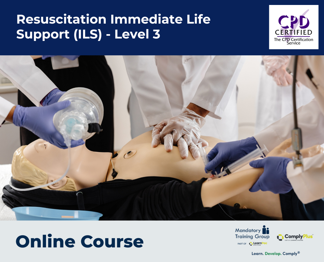 Resuscitation Immediate Life Support (ILS) - E-Learning - Level 3 - ComplyPlus™ LMS - The Mandatory Training Group UK -
