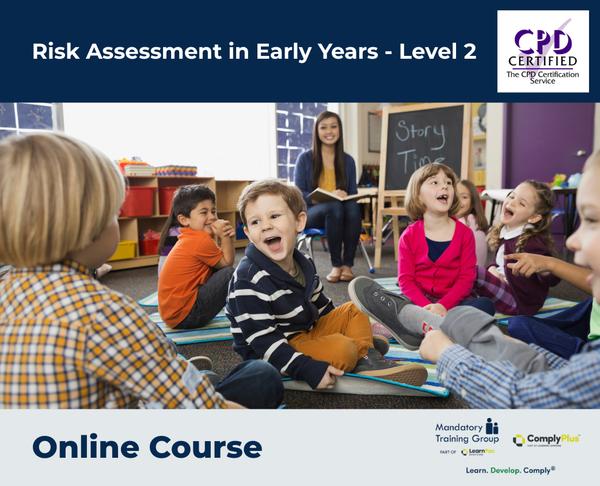 Risk Assessment in Early Years - Level 2 - e-learning Course - ComplyPlus™ LMS - The Mandatory Training Group UK -