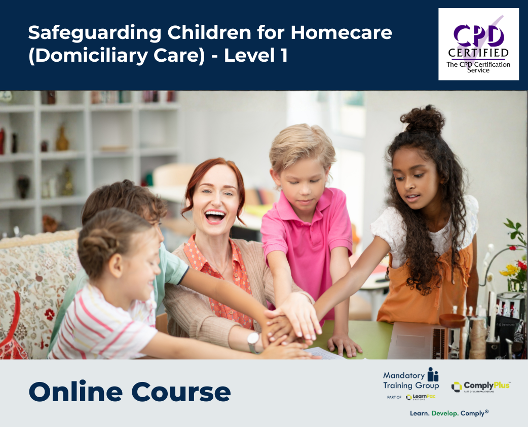 Safeguarding Children for Homecare (Domiciliary Care) - Level 1