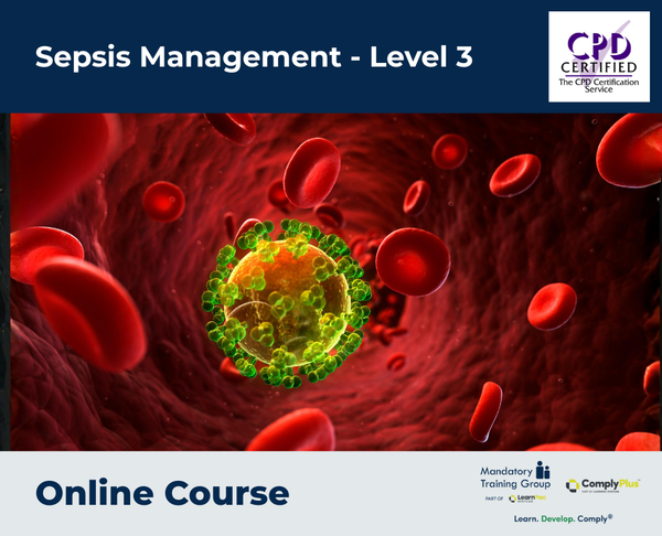 Sepsis Management - Level 3 - e-learning Course - ComplyPlus™ LMS - The Mandatory Training Group UK -