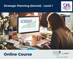 Strategic Planning (Dental) - Level 1 - e-learning Course - ComplyPlus™ LMS - The Mandatory Training Group UK -
