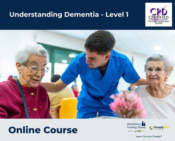 Understanding Dementia - Level 1 - e-learning Course - ComplyPlus™ LMS - The Mandatory Training Group UK -