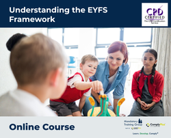 Understanding the EYFS Framework - e-Learning Course - ComplyPlus™ LMS - The Mandatory Training Group UK -