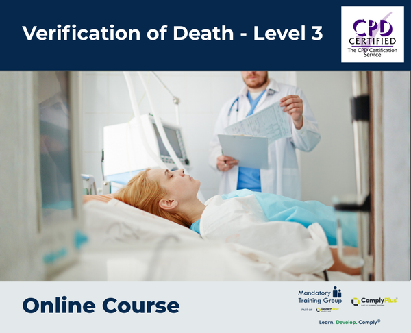 Verification of Death - Level 3 - e-learning Course - ComplyPlus™ LMS - The Mandatory Training Group UK -
