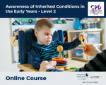 Awareness of Inherited Conditions in the Early Years - Level 2 - e-learning Course - ComplyPlus™ LMS - The Mandatory Training Group UK -