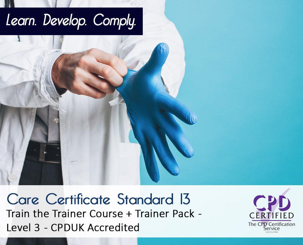 Care Certificate Standard 13 - Train the Trainer Course + Trainer Pack