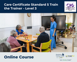 Care Certificate Standard 5 Train the Trainer - Level 3 - e-learning Course - ComplyPlus™ LMS - The Mandatory Training Group UK -