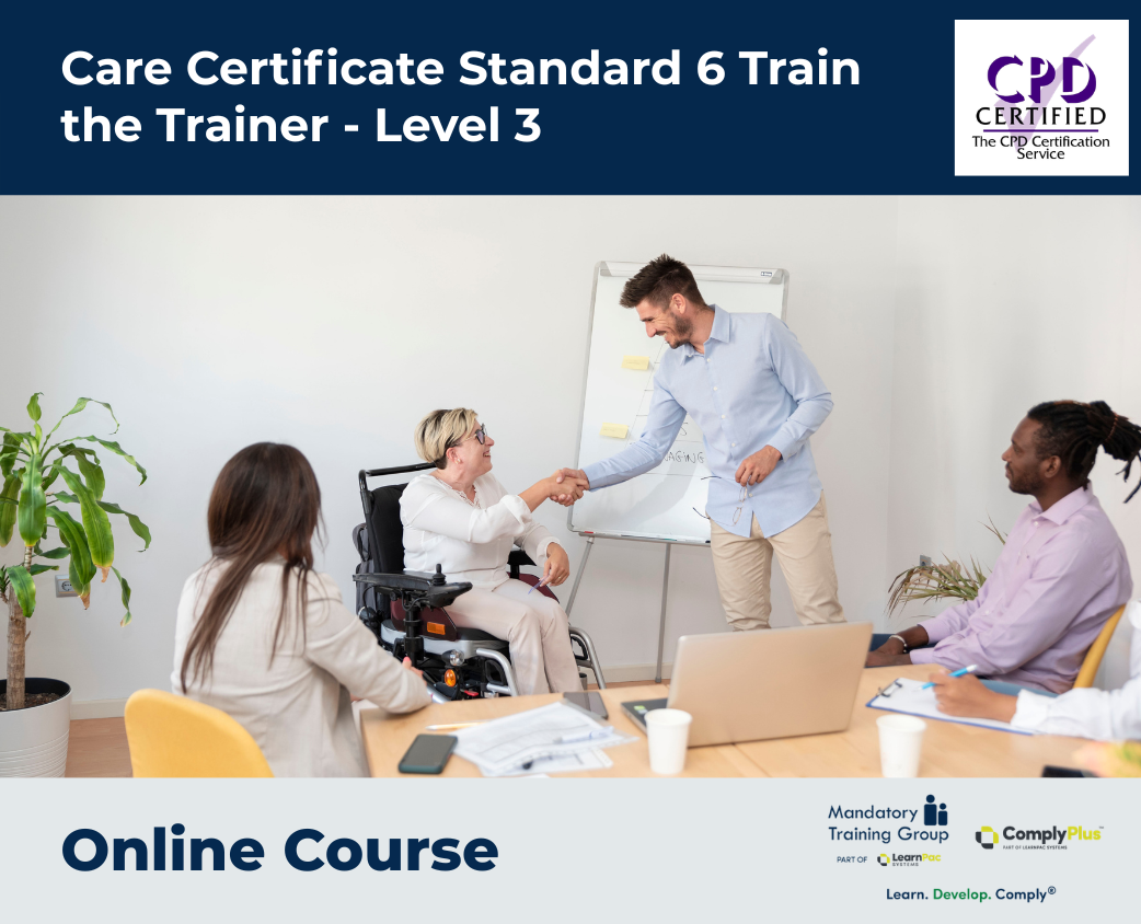 Care Certificate Standard 6 Train the Trainer - Level 3