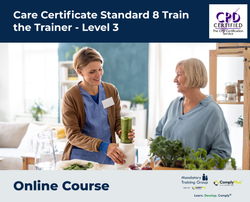 Care Certificate Standard 8 Train the Trainer - Level 3 - e-learning Course - ComplyPlus™ LMS - The Mandatory Training Group UK -