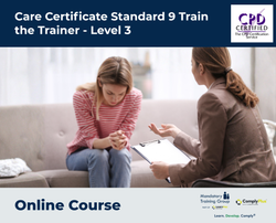 Care Certificate Standard 9 Train the Trainer - Level 3 - e-learning Course - ComplyPlus™ LMS - The Mandatory Training Group UK -