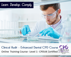 Clinical Audit - Enhanced Dental CPD Course - CPDUK Accredited - The Mandatory Training Group UK -
