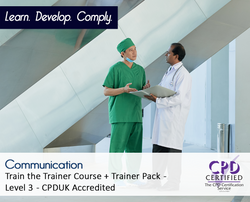 Communication - Train the Trainer Course + Trainer Pack - CPDUK Accredited - The Mandatory Training Group UK -