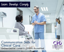 Communication Skills for Clinical Care - Online Course - The Mandatory Training Group UK -