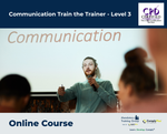 Communication Train the Trainer - Level 3 - e-learning Course - ComplyPlus™ LMS - The Mandatory Training Group UK -