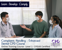 Complaints Handling - Enhanced Dental CPD Course - CPDUK Accredited - The Mandatory Training Group UK -