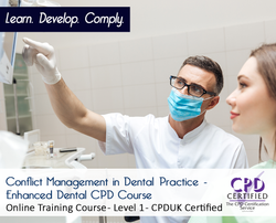 Conflict Management in Dental Practice - Enhanced Dental CPD Course - CPDUK Accredited - The Mandatory Training Group UK -