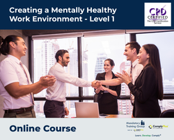 Creating a Mentally Healthy Work Environment - Level 1 - e-learning Course - ComplyPlus™ LMS - The Mandatory Training Group UK -