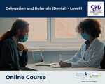 Delegation and Referrals (Dental) - Level 1 - e-learning Course - ComplyPlus™ LMS - The Mandatory Training Group UK -