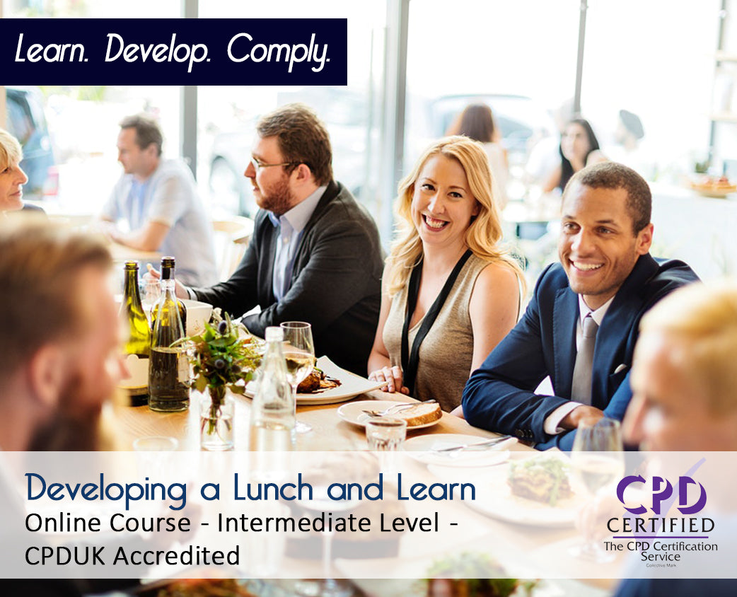 Developing a Lunch and Learn – E-Learning Course – CPDUK Accredited