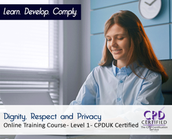 Dignity, Respect and Privacy - The Mandatory Training Group UK -