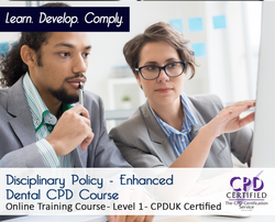 Disciplinary Policy - Enhanced Dental CPD Course - Online Training Course - The Mandatory Training Group UK -