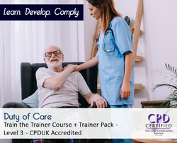 Duty of Care - Train the Trainer Course + Trainer Pack - CPDUK Accredited - The Mandatory Training Group UK -