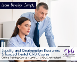 Equality and Discrimination Awareness - Enhanced Dental CPD Course - Online Training Course - Level 1 - The Mandatory Training Group UK -