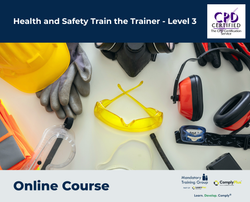 Health and Safety Train the Trainer - Level 3 - e-learning Course - ComplyPlus™ LMS - The Mandatory Training Group UK -