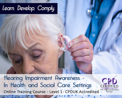 Hearing Impairment Awareness in Health and Social Care Settings - Online Training Course - The Mandatory Training Group UK - 