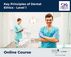 Key Principles of Dental Ethics - Level 1 - e-learning Course - ComplyPlus™ LMS - The Mandatory Training Group UK -