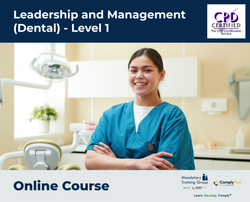 Leadership and Management (Dental) - Level 1 - e-learning Course - ComplyPlus™ LMS - The Mandatory Training Group UK -