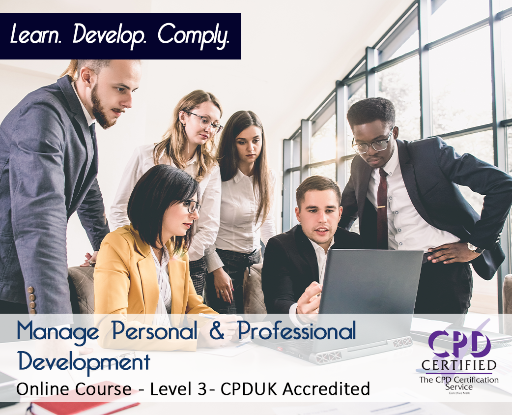 Manage Personal and Professional Development - Level 3 - CPDUK Accredited