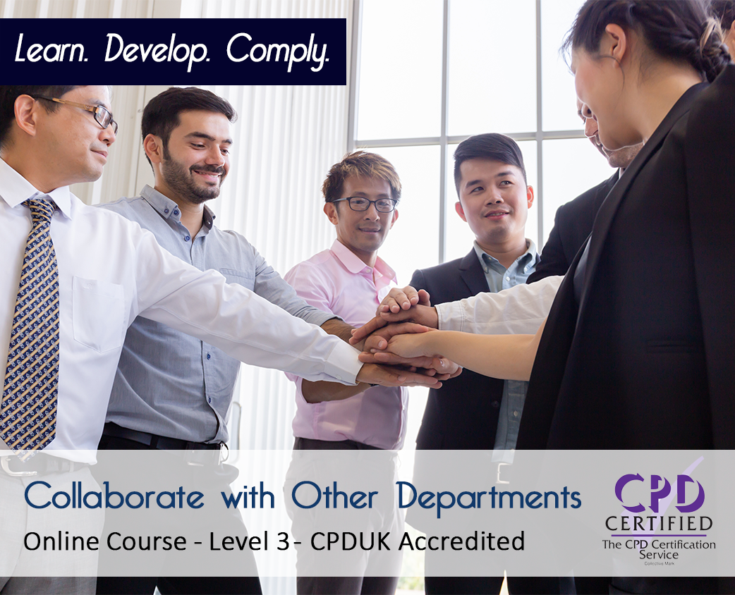 Collaborate with Other Departments - Level 3 - CPDUK Accredited