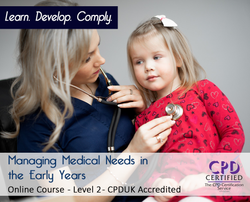 Managing Medical Needs in the Early Years - Online Training Course  - The Mandatory Training Group UK -