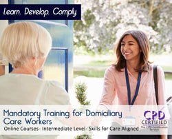 Mandatory Training for Domiciliary Care Workers - Skills for Care Aligned - The Mandatory Training Group UK -