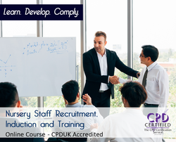 Nursery Staff Recruitment, Induction and Training - CPD Accredited - Mandatory Training Group UK -