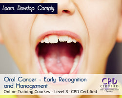 Oral Cancer - Early Recognition and Management - Online Course - The Mandatory Training Group UK -