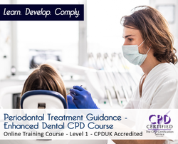 Periodontal Treatment Guidance - Enhanced Dental CPD Course - CPDUK Accredited - The Mandatory Training Group UK -