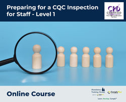 Preparing for a CQC Inspection for Staff - Level 1 - e-learning Course - ComplyPlus™ LMS - The Mandatory Training Group UK -