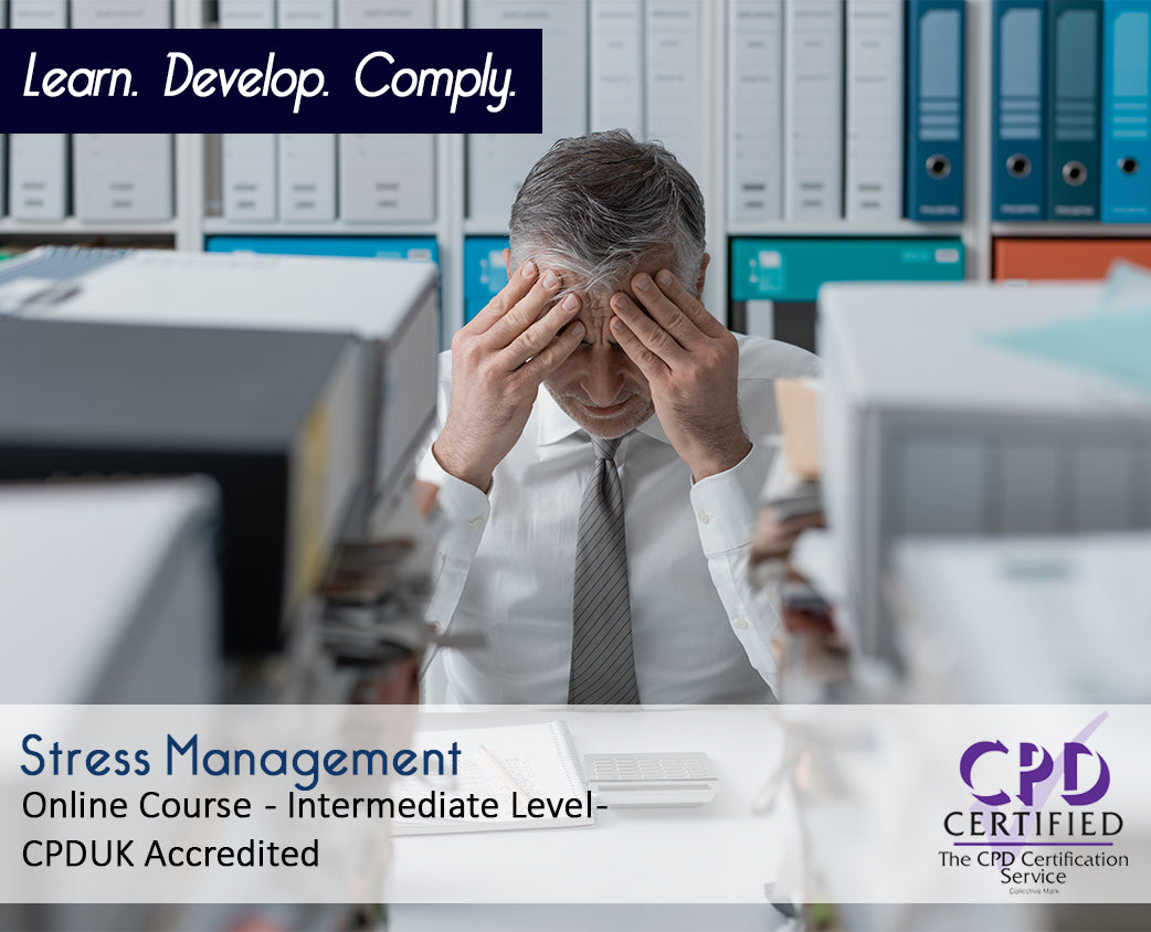 Stress Management - Online Training Course - CPDUK Accredited